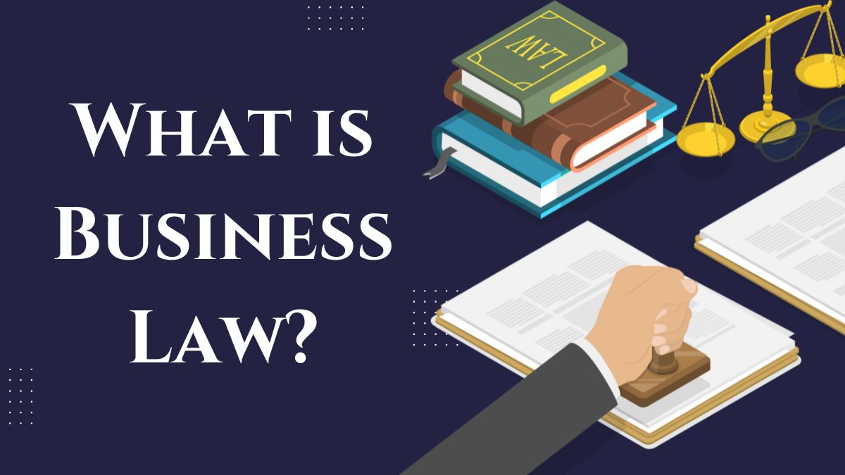 Business Legislation: Meaning, Concept, Features, Importance & Examples